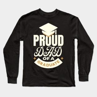 Proud Dad of a class of 2023 graduate senior graduation Long Sleeve T-Shirt